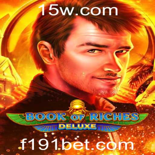Explorando o Fascinante Mundo de Book of Riches Deluxe com 191bet